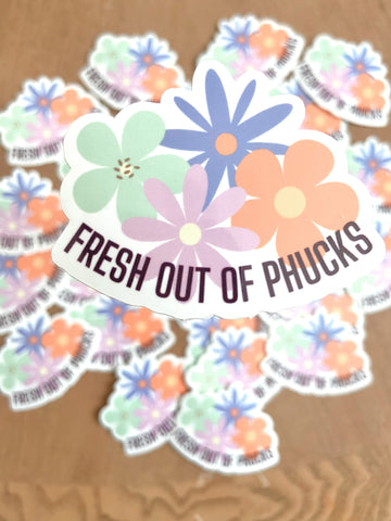Fresh Out of Phucks